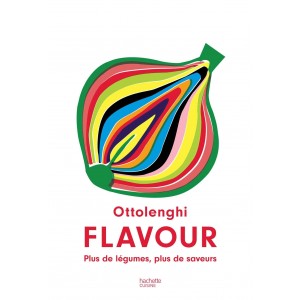 Flavour: plus de légumes, plus de saveurs - Yotam Ottolenghi
