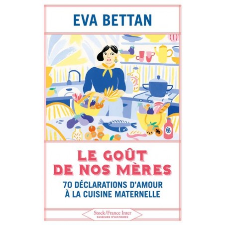 Le goût de nos mères - Eva Bettan Le goût de nos mères - Eva Bettan